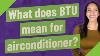 What Does Btu Mean For Airconditioner